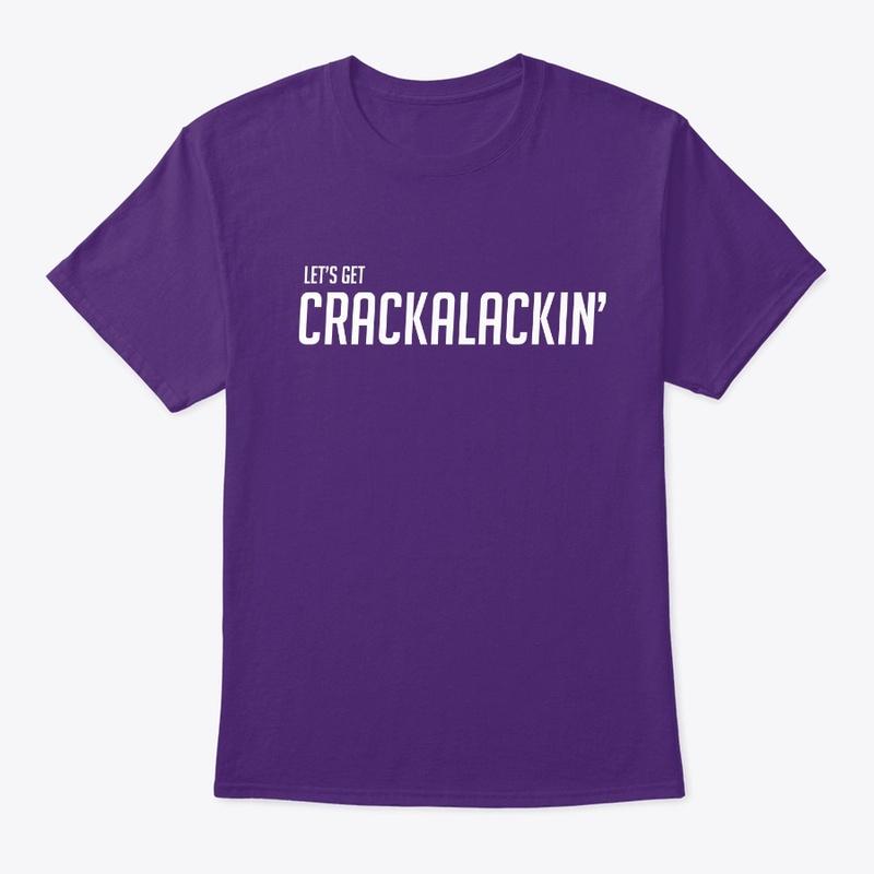 Crackalackin' Classic Tee shirt